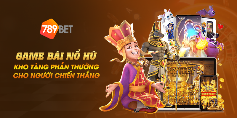 Game bài nổ hũ: Kho tàng phần thưởng cho người chiến thắng